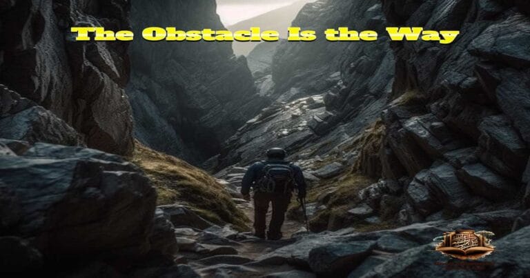 The Obstacle Is the Way